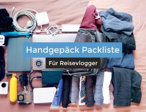 Handgepäck Packliste für Reisevlogger